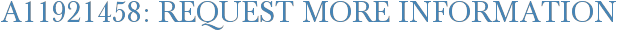 A11921458: Request More Information