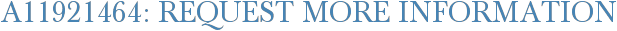 A11921464: Request More Information