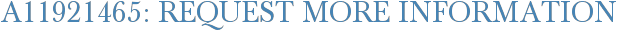 A11921465: Request More Information