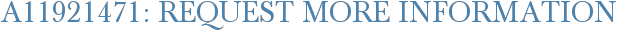 A11921471: Request More Information