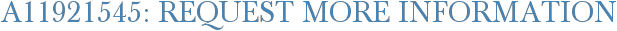 A11921545: Request More Information