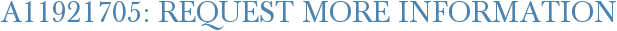 A11921705: Request More Information