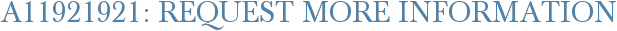 A11921921: Request More Information