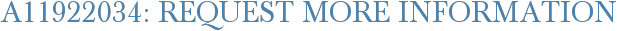 A11922034: Request More Information