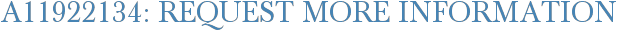 A11922134: Request More Information