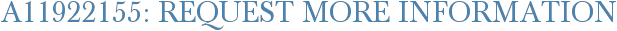 A11922155: Request More Information
