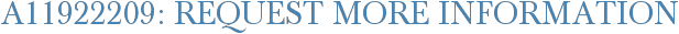 A11922209: Request More Information