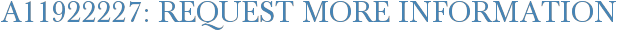 A11922227: Request More Information