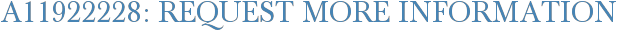 A11922228: Request More Information