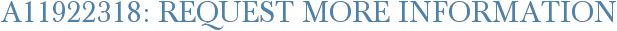 A11922318: Request More Information