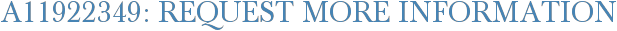 A11922349: Request More Information