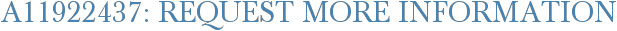 A11922437: Request More Information