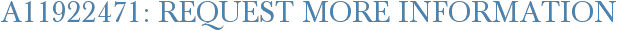 A11922471: Request More Information