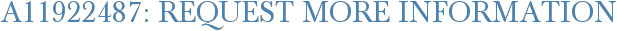 A11922487: Request More Information