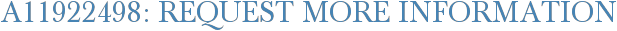 A11922498: Request More Information