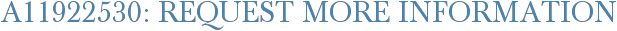 A11922530: Request More Information