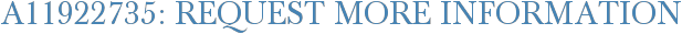 A11922735: Request More Information