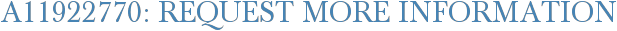 A11922770: Request More Information
