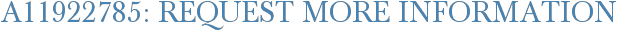 A11922785: Request More Information