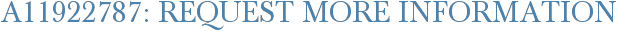 A11922787: Request More Information