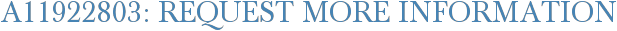 A11922803: Request More Information
