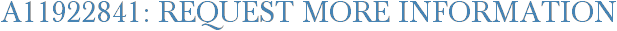 A11922841: Request More Information