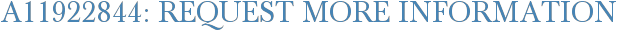 A11922844: Request More Information