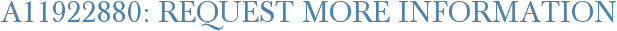 A11922880: Request More Information