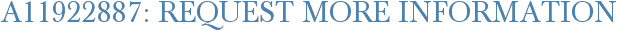 A11922887: Request More Information