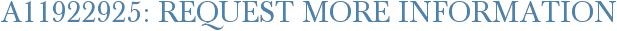 A11922925: Request More Information