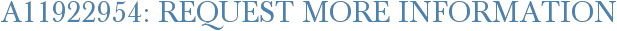 A11922954: Request More Information