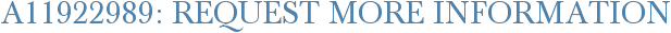 A11922989: Request More Information