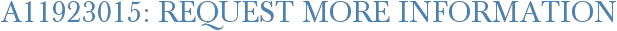A11923015: Request More Information