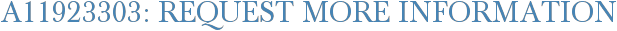 A11923303: Request More Information