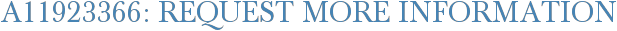 A11923366: Request More Information