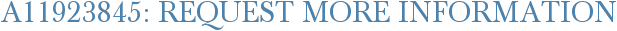 A11923845: Request More Information