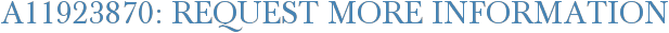 A11923870: Request More Information