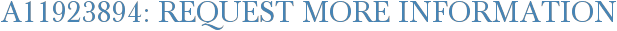 A11923894: Request More Information