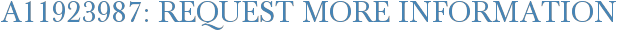 A11923987: Request More Information
