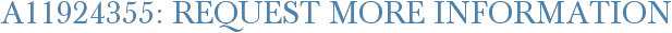 A11924355: Request More Information