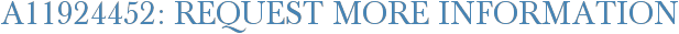 A11924452: Request More Information