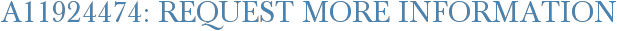 A11924474: Request More Information