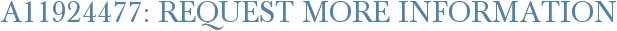 A11924477: Request More Information