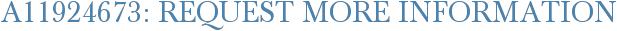 A11924673: Request More Information
