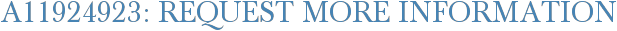 A11924923: Request More Information