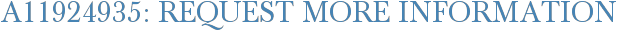 A11924935: Request More Information