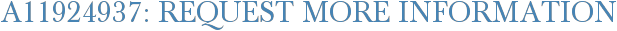 A11924937: Request More Information