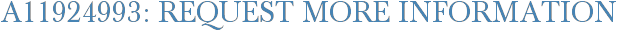A11924993: Request More Information