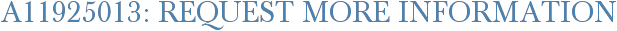A11925013: Request More Information