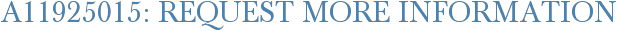 A11925015: Request More Information